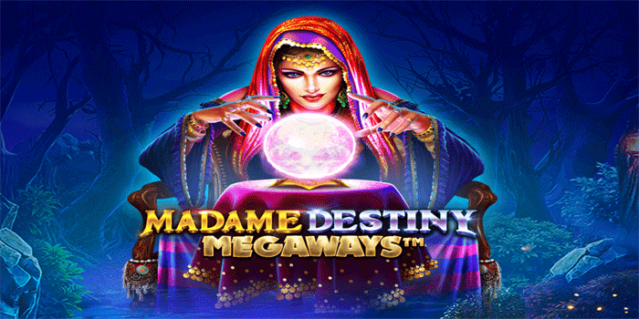 Panduan Slot Madame Destiny untuk Dapatkan Jackpot Fantastis